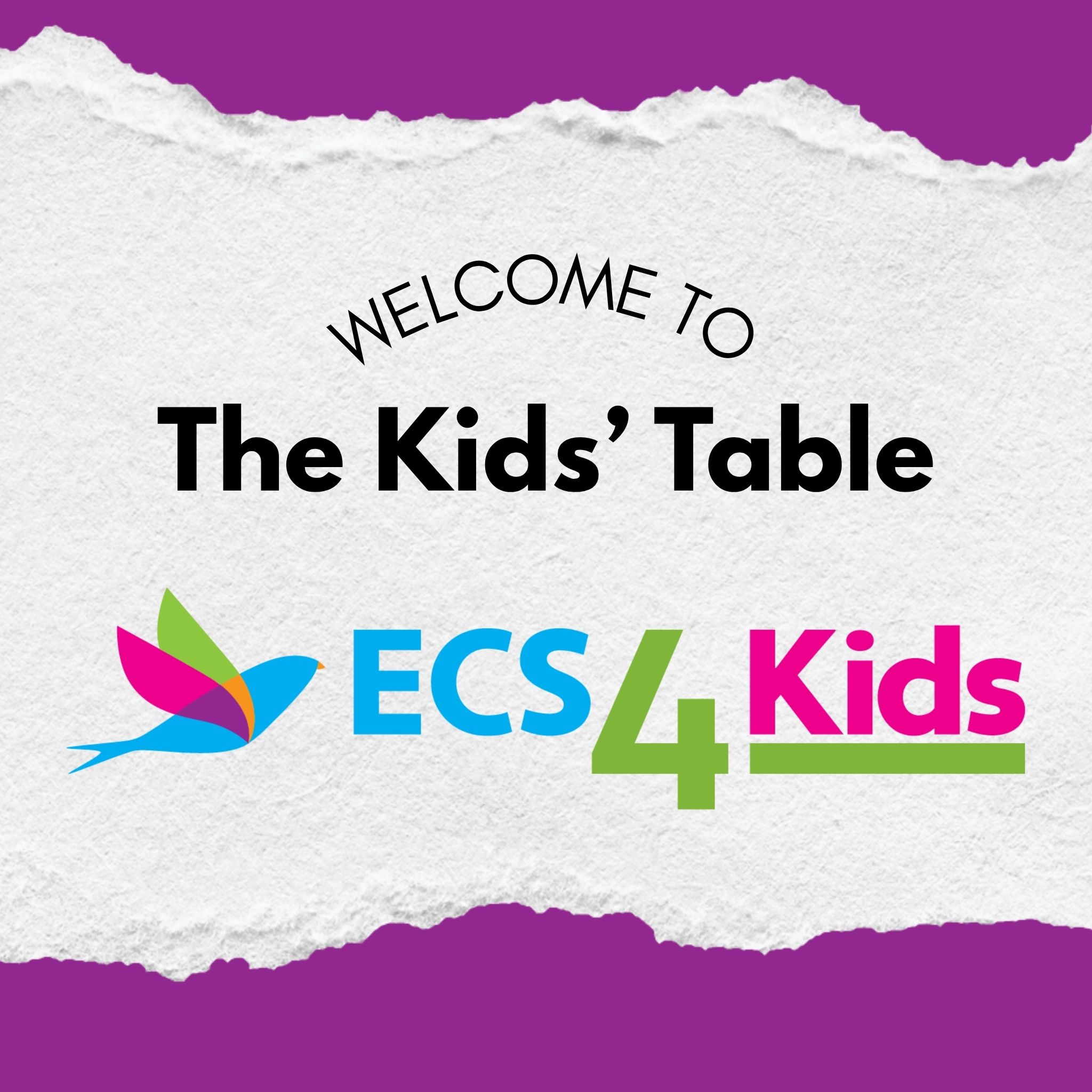 Welcome to The Kids' Table, an ECS4Kids podcast. Watch on YouTube.